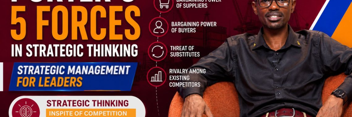 Porter’s Five Forces Framework | Strategic Management for Leaders | Tim Mwangi